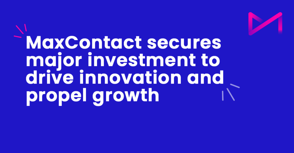 MaxContact Secures Major Investment to drive innovation and growth: Elevating Customer Experiences: MaxContact’s New Funding Boosts AI-Technology Advancements for Enhanced Customer Interactions.