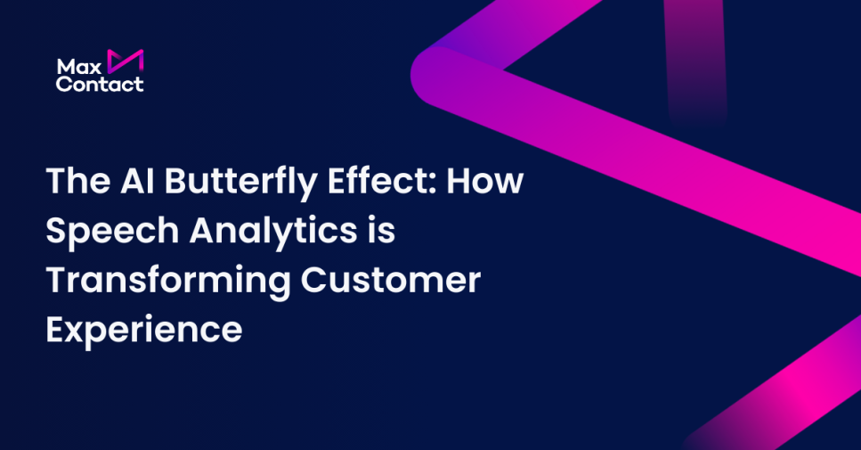 The AI Butterfly Effect; speech analytics is transforming the customer experience